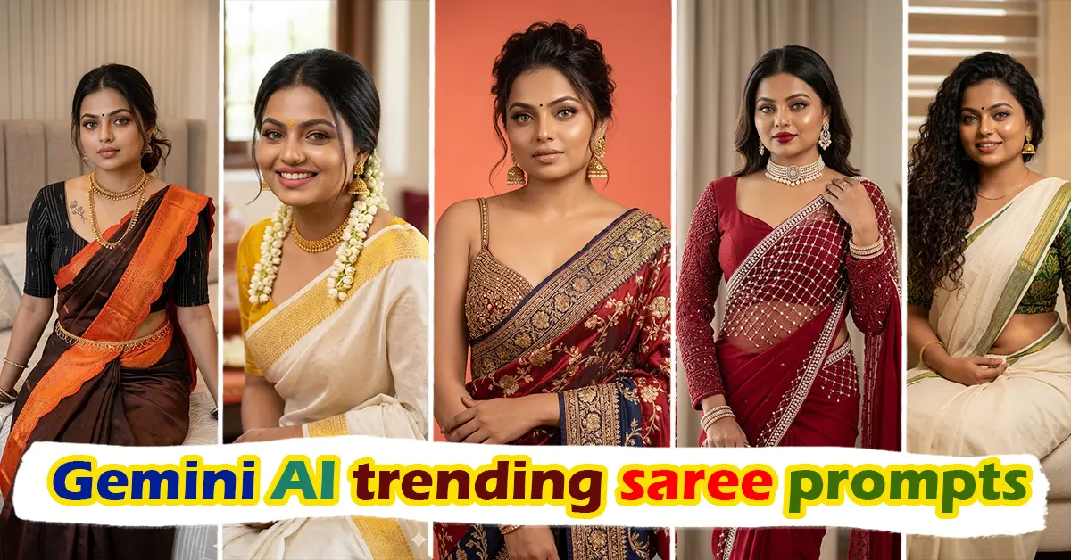 Gemini AI Saree Trend 2026 Prompts: Latest Styles Every Woman Must Try